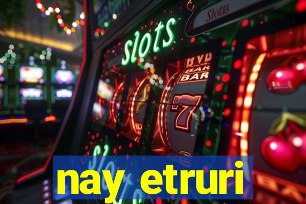 nay etruri